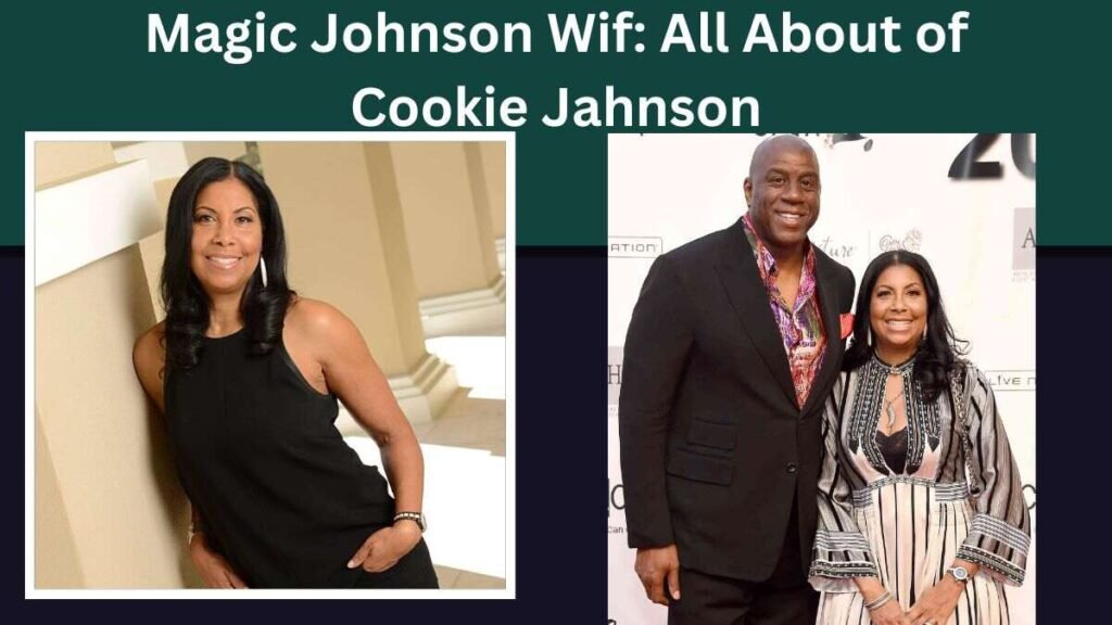 Magic Johnson Wife: A Story of Love, Philanthropy, and Success magic johnson wife