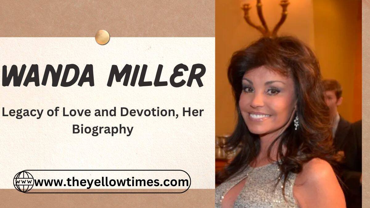 Wanda Miller- Legacy of Love and Devotion, Her Biography and More