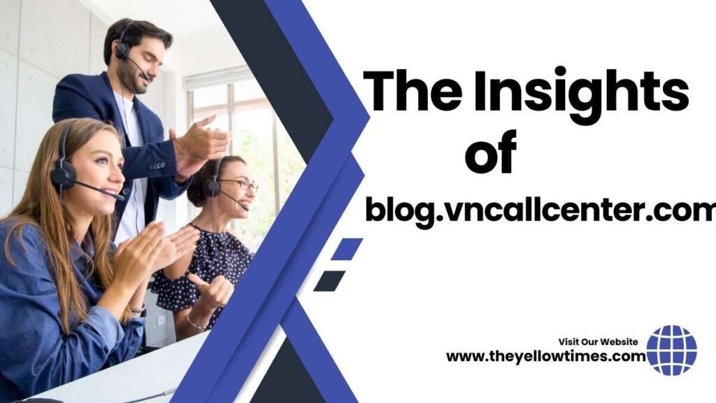 Unveiling the Insights of blog.vncallcenter.com blog.vncallcenter.com